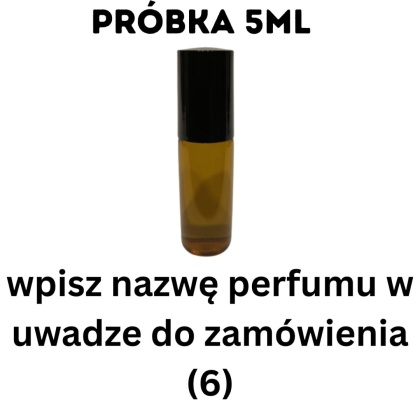 WPISZ NAZWĘ PERFUMU W UWADZE DO ZAMÓWIENIA